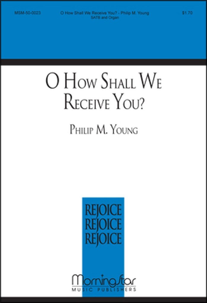 O How Shall We Receive You?